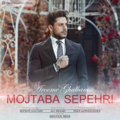 Mojtaba Sepehri – Aroome Ghalbam